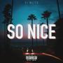 So Nice (Explicit)