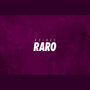 Raro (Explicit)