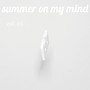 I Got Summer On My Mind (Explicit)