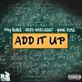 Add It Up (feat. Oreo Narcissist & Yung Ross) [Explicit]