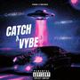Catch a Vybe (feat. Lil Doomut & Finatic) [Explicit]
