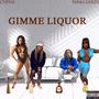 Gimme Liquor (feat. PHMG Geezy) [Explicit]