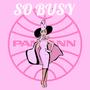 SO BUSY (Explicit)