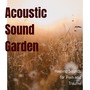 Acoustic Sound Garden - Healing Sounds for Pain and Trauma