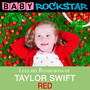 Lullaby Renditions of Taylor Swift - Red