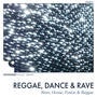 Reggae, Dance & Rave - 1990s
