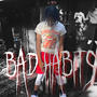 Bad habits (Explicit)