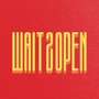 Wait 2 Open