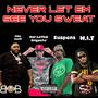 Never Let Em See You Sweat (feat. Mike Smiff, W.I.T & Suspens) [Explicit]