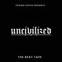 Uncivilized: The Beat Tape