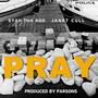 Pray (feat. Syah Tha God & Janet Cull) [Explicit]