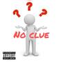 NO CLUE (Explicit)