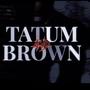 Tatum & Brown (feat. Osix on Go)