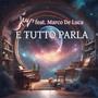 E Tutto Parla (feat. Marco De Luca)