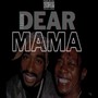 Dear Mama (Explicit)