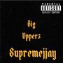 BIG UPPERZ (Explicit)