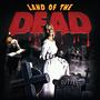 LAND OF THE DEAD (Explicit)