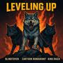 Leveling Up (feat. King Raiza & Cartoon Bondurant) [Explicit]