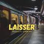 Laisser (feat. Le Vrai Km)