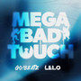 MEGA BAD TOUCH (Explicit)