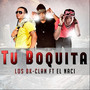 Tu Boquita (feat. El Naci)