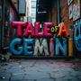 TALE OF A GEMINI