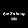 How I’m Feeling (Explicit)