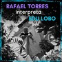 Rafael Torres Interpreta Edu Lobo