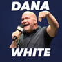 Dana White (Explicit)