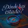 donde has estado? (feat. Paul Garcia) [Explicit]