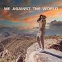 Me against the world (Explicit)