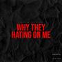 Why They Hating On Me (feat. CG2DM) [Explicit]