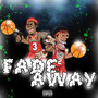 Fade Away (Explicit)