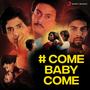 Come Baby Come (From 