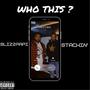 who this? (feat. Stackin') [Explicit]