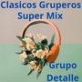 Super Mix Clásicos Gruperos