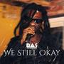 We Still Okay