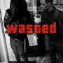 wasted (feat. lil henry) [Explicit]