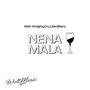 NENA MALA (feat. AlmightyCruz & BenjiBanz)