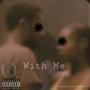 With Me (feat. Muff D)