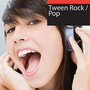 Tween Rock & Pop