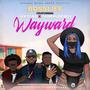 WayWard (feat. Jay Cube & CameRudeboy) [Explicit]