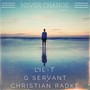 Never Change (feat. Christian Radke & G Servant)