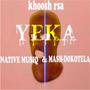 Yeka (feat. Native Musiq SA & Mash-Dokotela)