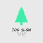 Too Slow (feat. Kd Gotti) [Explicit]