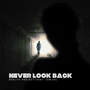 Never Look Back (feat. Zen Sh)