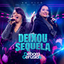 Deixou Sequela (Ao Vivo)