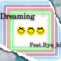 Dreaming (feat. Ryu_ki)