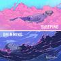 Sleeping | Swimming (Explicit)