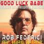 Good Luck Babe (Classic Latin Freestyle Version)